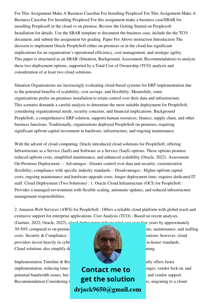 For this assignment make a business case/SBAR for installing Peoplesoft in the cloud vs on premise. Review the Getting Started on Peoplesoft Installation for de