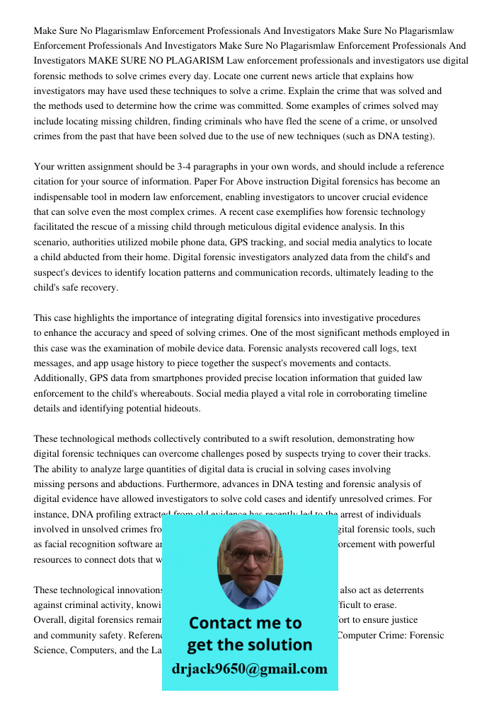 Make Sure No Plagarismlaw Enforcement Professionals And Investigators MAKE SURE NO PLAGARISM Law enforcement professionals and investigators use digital forensi
