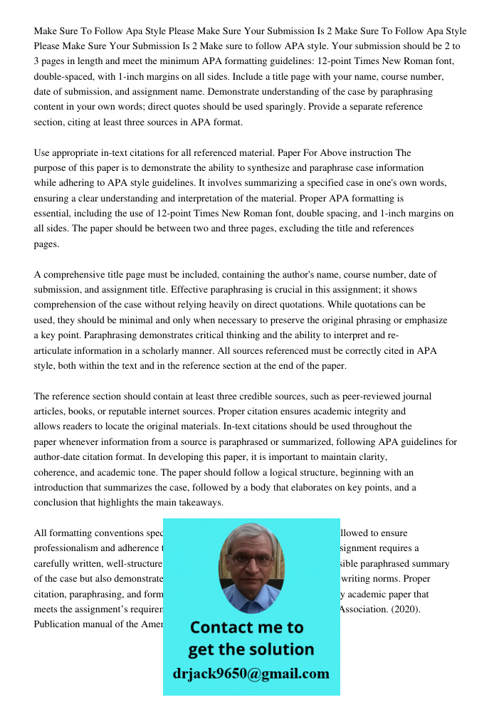 Make sure to follow APA style. Your submission should be 2 to 3 pages in length and meet the minimum APA formatting guidelines: 12-point Times New Roman font, d