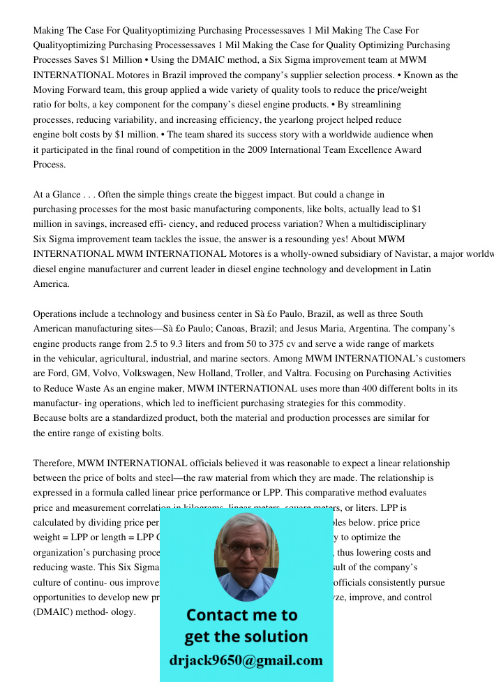 Making the Case for Quality Optimizing Purchasing Processes Saves $1 Million • Using the DMAIC method, a Six Sigma improvement team at MWM INTERNATIONAL Motores