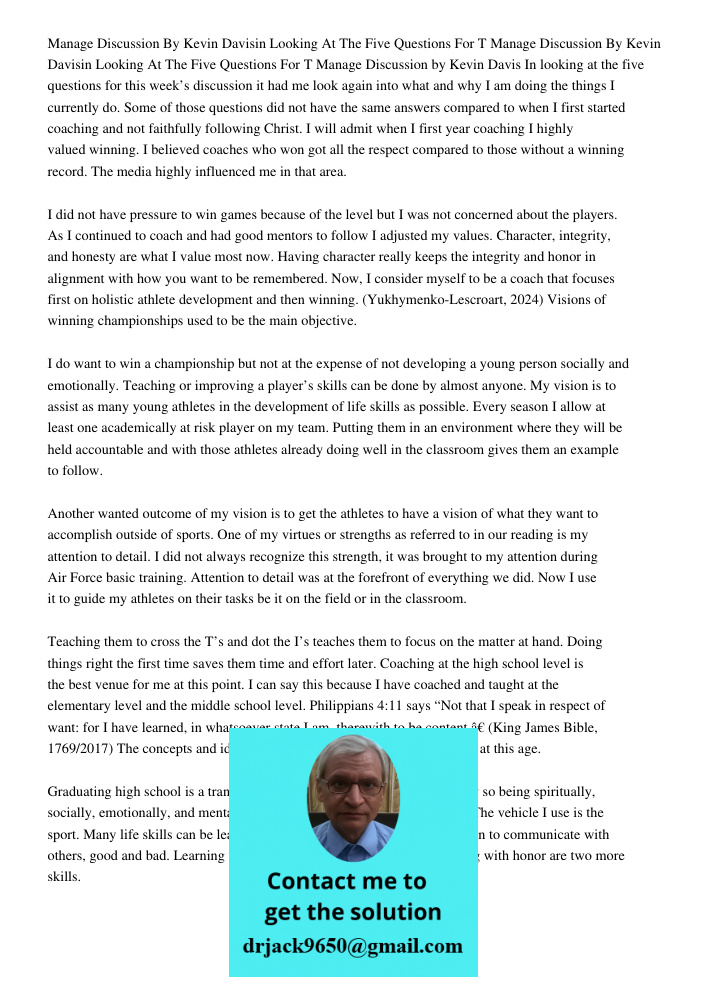 Manage Discussion by Kevin Davis In looking at the five questions for this week’s discussion it had me look again into what and why I am doing the things I curr