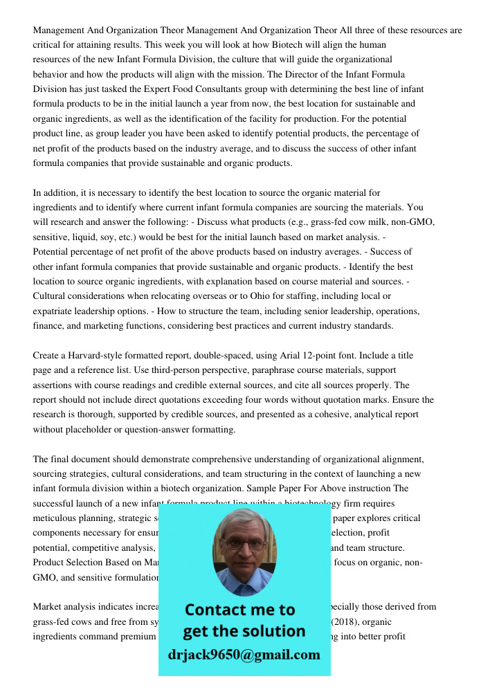All three of these resources are critical for attaining results. This week you will look at how Biotech will align the human resources of the new Infant Formula