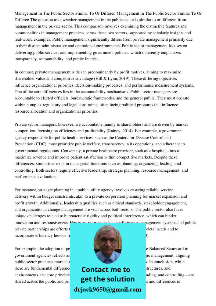 The question asks whether management in the public sector is similar to or different from management in the private sector. This comparison involves examining t