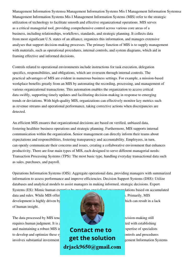 Management Information Systems (MIS) refer to the strategic utilization of technology to facilitate smooth and effective organizational operations. MIS serves a