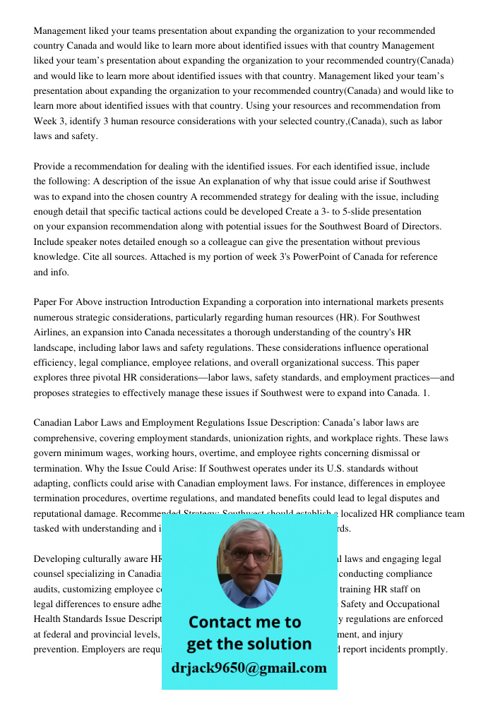 Management liked your team’s presentation about expanding the organization to your recommended country(Canada) and would like to learn more about identified iss