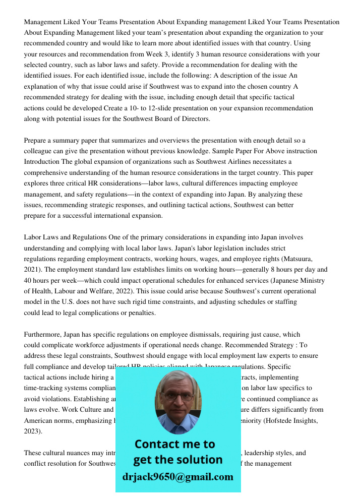 Management liked your team’s presentation about expanding the organization to your recommended country and would like to learn more about identified issues with