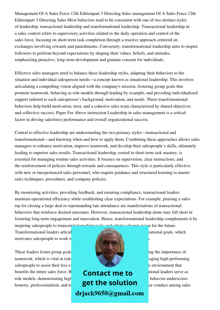Most behaviors tend to be consistent with one of two distinct styles of leadership: transactional leadership and transformational leadership. Transactional lead