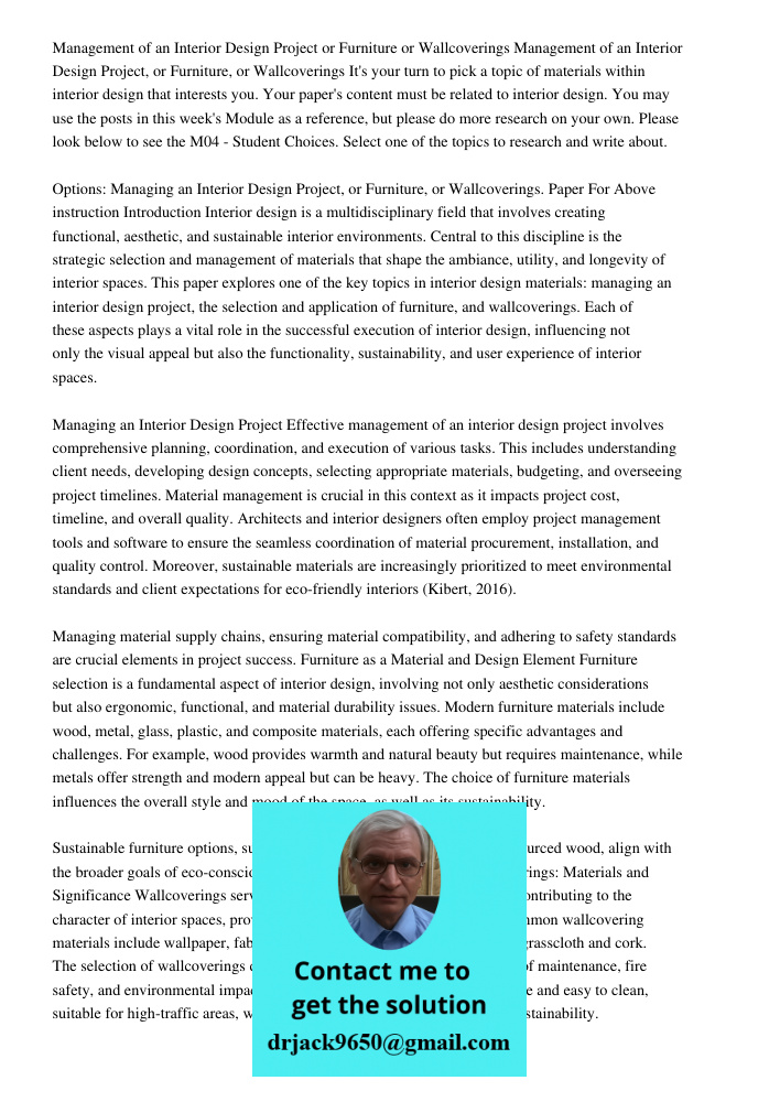 It's your turn to pick a topic of materials within interior design that interests you. Your paper's content must be related to interior design. You may use the 