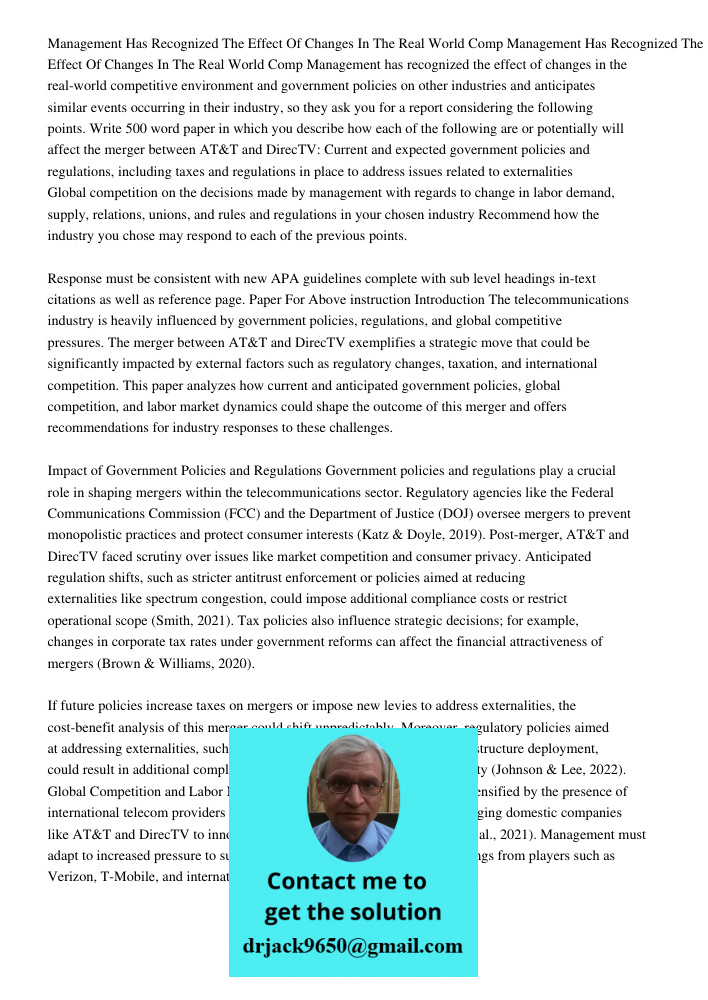 Management has recognized the effect of changes in the real-world competitive environment and government policies on other industries and anticipates similar ev