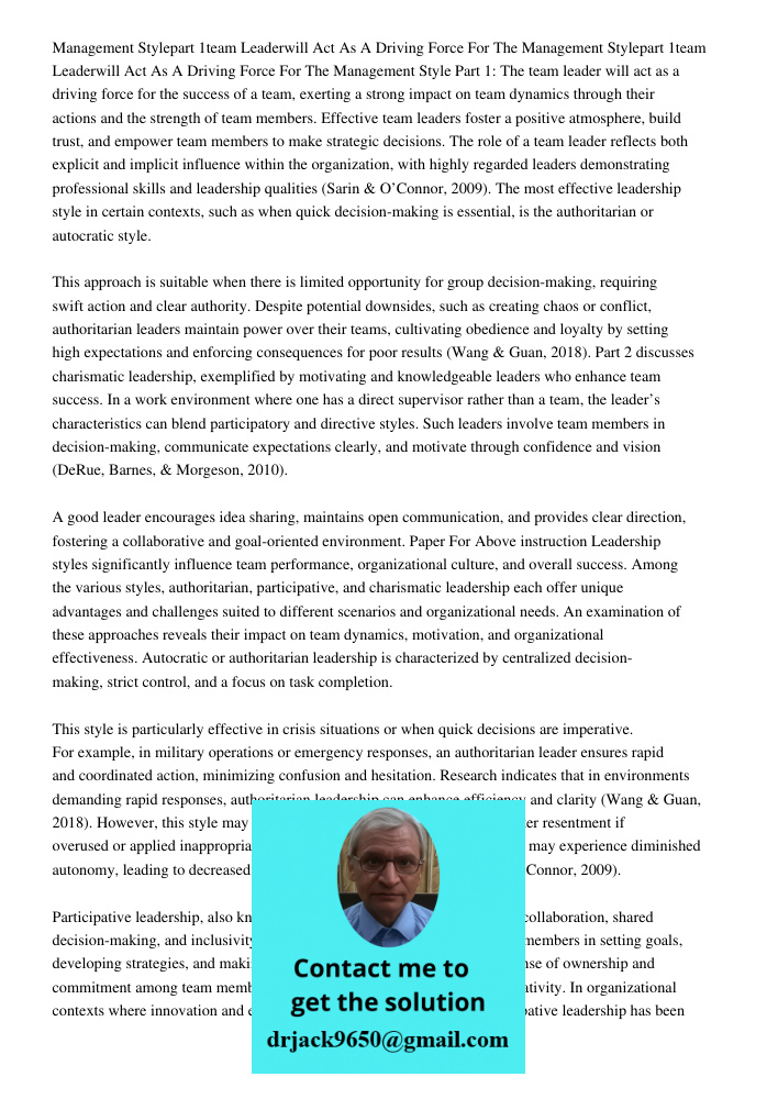 Management Style Part 1: The team leader will act as a driving force for the success of a team, exerting a strong impact on team dynamics through their actions 
