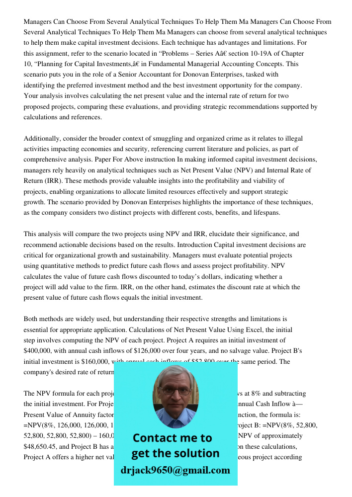 Managers can choose from several analytical techniques to help them make capital investment decisions. Each technique has advantages and limitations. For this a