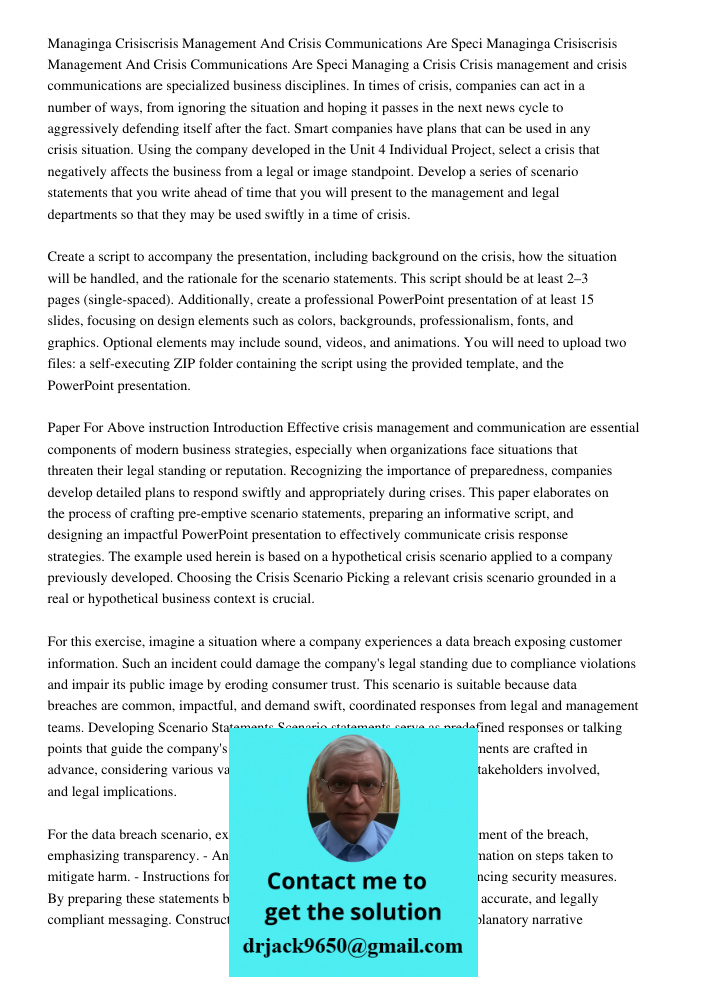 Managing a Crisis Crisis management and crisis communications are specialized business disciplines. In times of crisis, companies can act in a number of ways, f