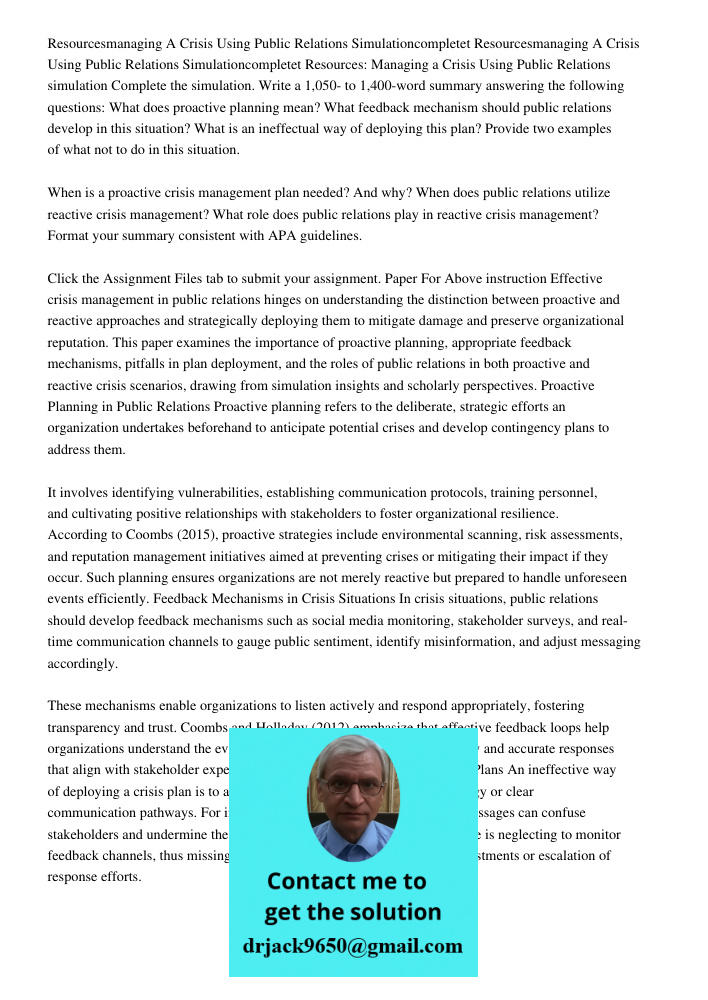 Resources: Managing a Crisis Using Public Relations simulation Complete the simulation. Write a 1,050- to 1,400-word summary answering the following questions: 