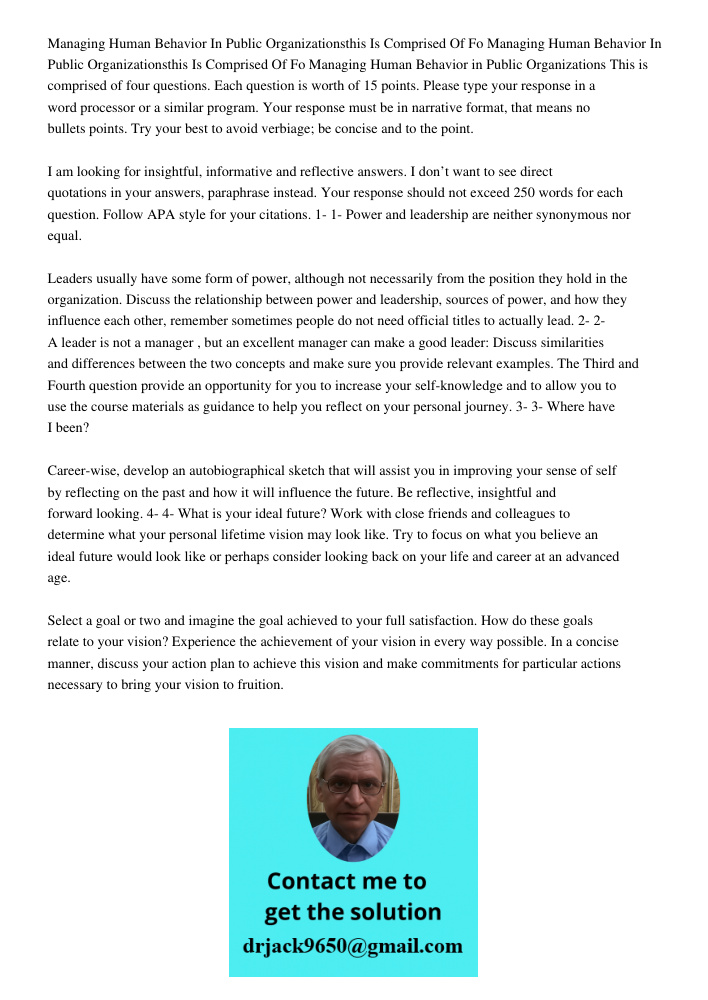 Managing Human Behavior in Public Organizations This is comprised of four questions. Each question is worth of 15 points. Please type your response in a word pr
