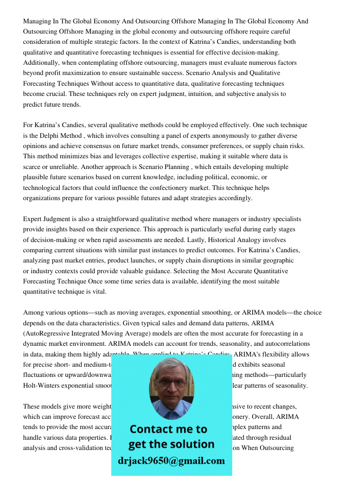 Managing in the global economy and outsourcing offshore require careful consideration of multiple strategic factors. In the context of Katrina’s Candies, unders
