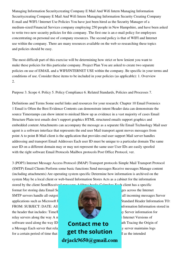 Managing Information Security Creating Company E-mail and WIFI / Internet Use Policies You have just been hired as the Security Manager of a medium-sized Financ