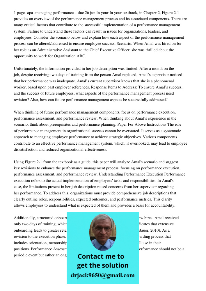In your textbook, in Chapter 2, Figure 2-1 provides an overview of the performance management process and its associated components. There are many critical fac