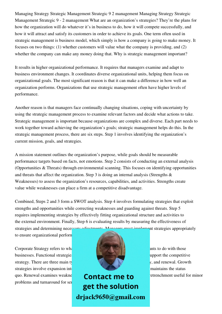 What are an organization’s strategies? They’re the plans for how the organization will do whatever it’s in business to do, how it will compete successfully, and