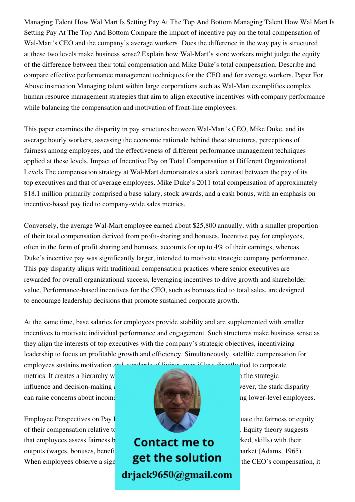 Compare the impact of incentive pay on the total compensation of Wal-Mart’s CEO and the company’s average workers. Does the difference in the way pay is structu