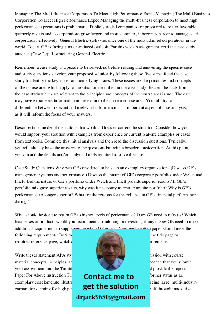 Managing the multi-business corporation to meet high performance expectations is problematic. Publicly traded companies are pressured to return favorable quarte