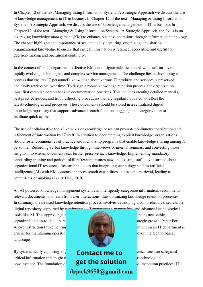 In Chapter 12 of the text - Managing & Using Information Systems: A Strategic Approach, the focus is on leveraging knowledge management (KM) to enhance business
