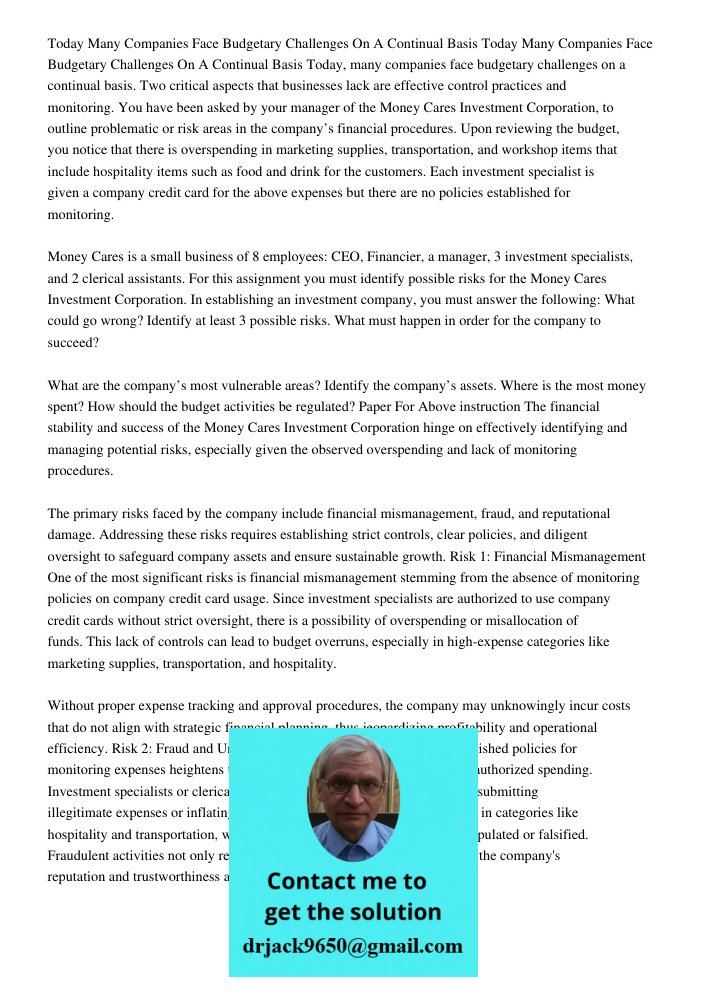 Today, many companies face budgetary challenges on a continual basis. Two critical aspects that businesses lack are effective control practices and monitoring. 
