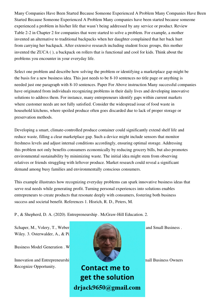 Many companies have been started because someone experienced a problem in his/her life that wasn’t being addressed by any service or product. Review Table 2-2 i