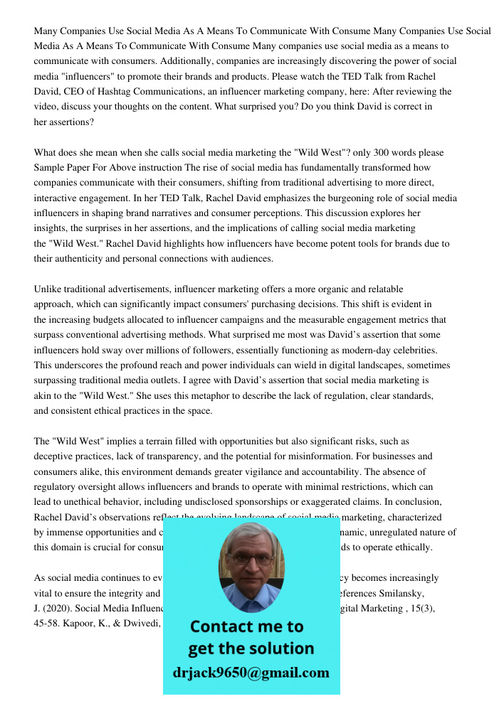 Many companies use social media as a means to communicate with consumers. Additionally, companies are increasingly discovering the power of social media "influe