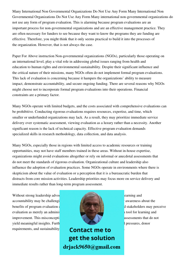 Many international non-governmental organizations do not use any form of program evaluation. This is alarming because program evaluations are an important proce