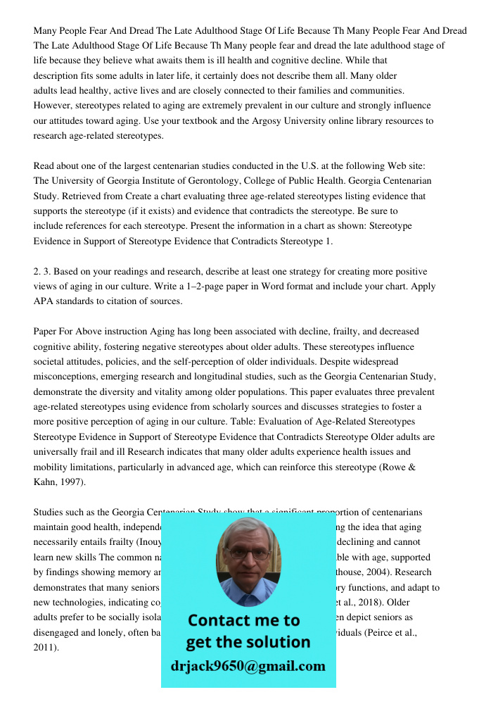 Many people fear and dread the late adulthood stage of life because they believe what awaits them is ill health and cognitive decline. While that description fi