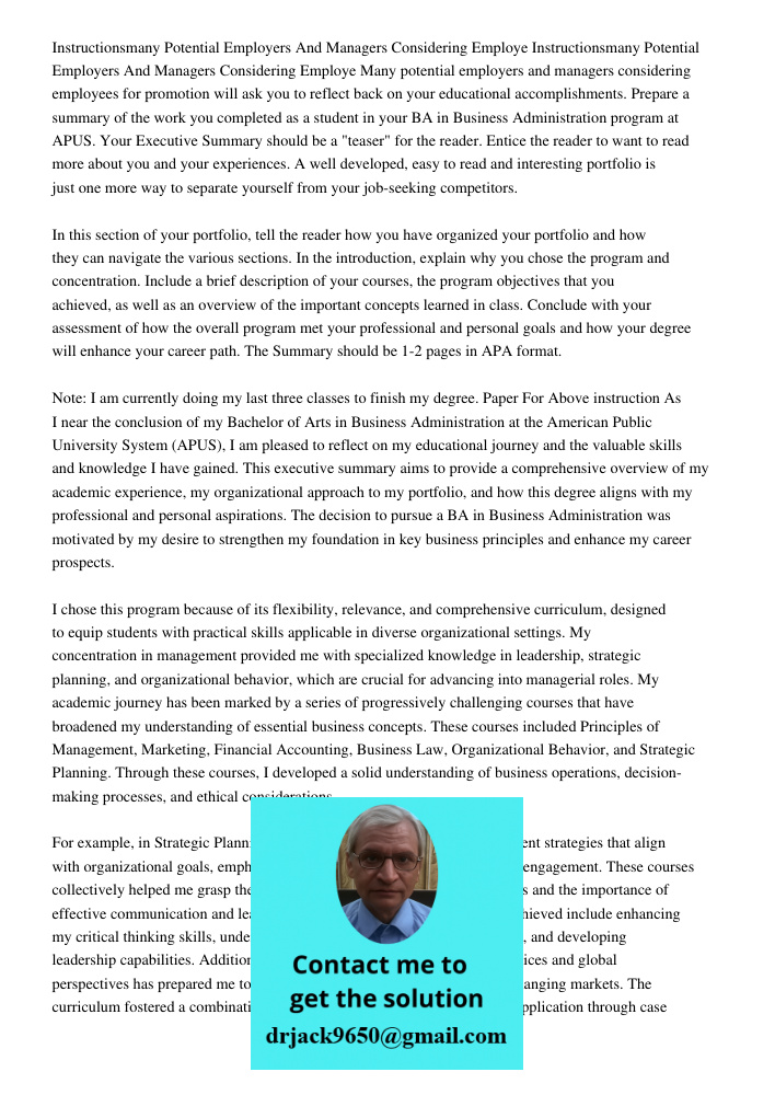 Many potential employers and managers considering employees for promotion will ask you to reflect back on your educational accomplishments. Prepare a summary of