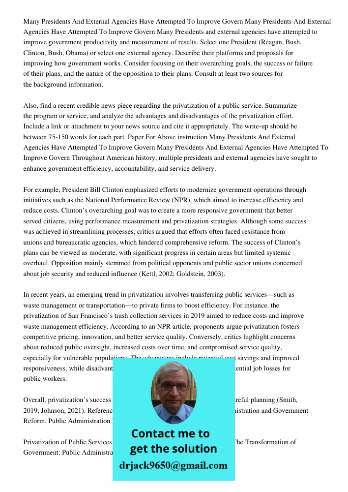 Many Presidents and external agencies have attempted to improve government productivity and measurement of results. Select one President (Reagan, Bush, Clinton,