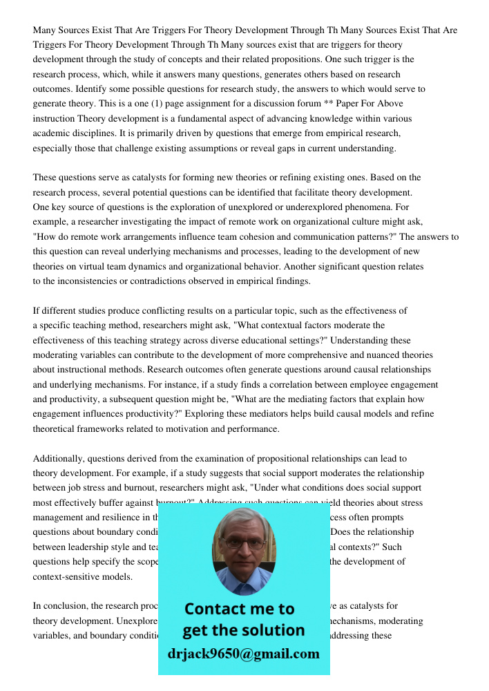 Many sources exist that are triggers for theory development through the study of concepts and their related propositions. One such trigger is the research proce
