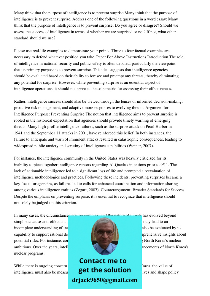 Address one of the following questions in a 600-800 word essay: Many think that the purpose of intelligence is to prevent surprise. Do you agree or disagree? Sh