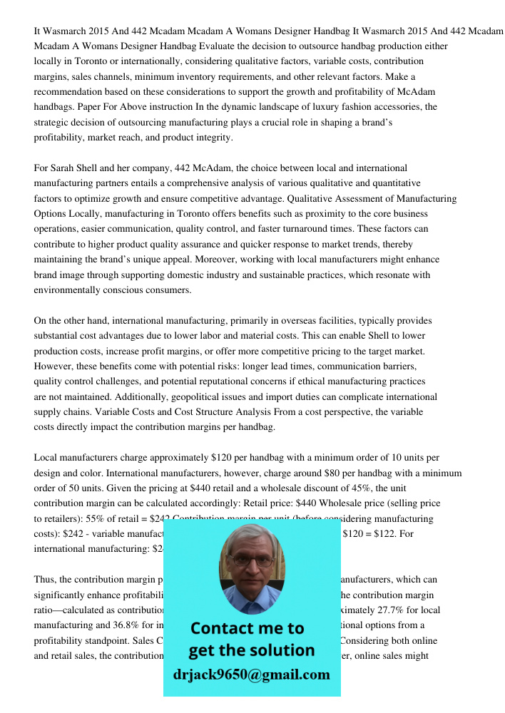 Evaluate the decision to outsource handbag production either locally in Toronto or internationally, considering qualitative factors, variable costs, contributio