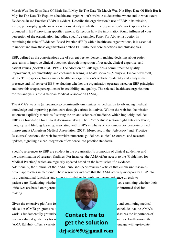 Explore a healthcare organization’s website to determine where and to what extent Evidence-Based Practice (EBP) is evident. Describe the organization’s use of E