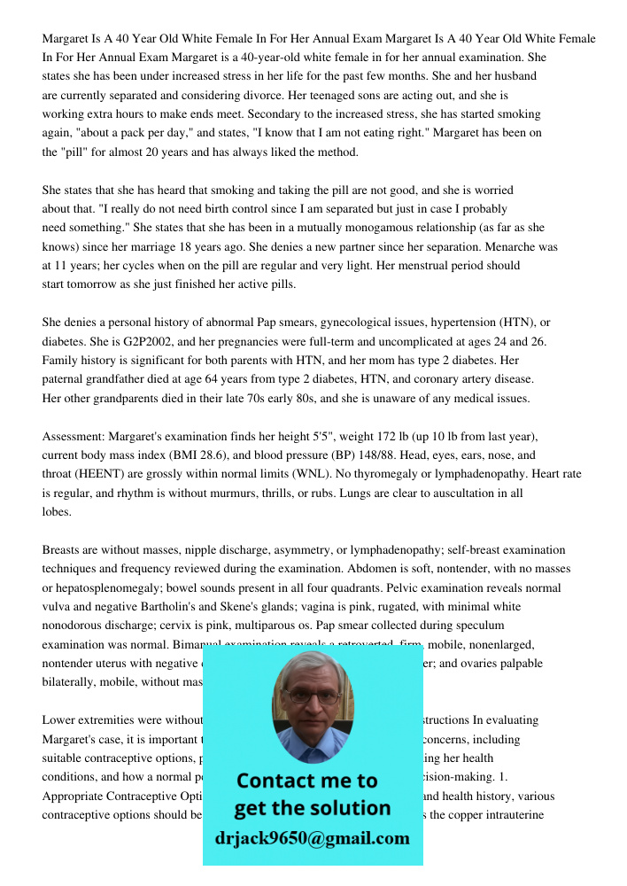 Margaret is a 40-year-old white female in for her annual examination. She states she has been under increased stress in her life for the past few months. She an