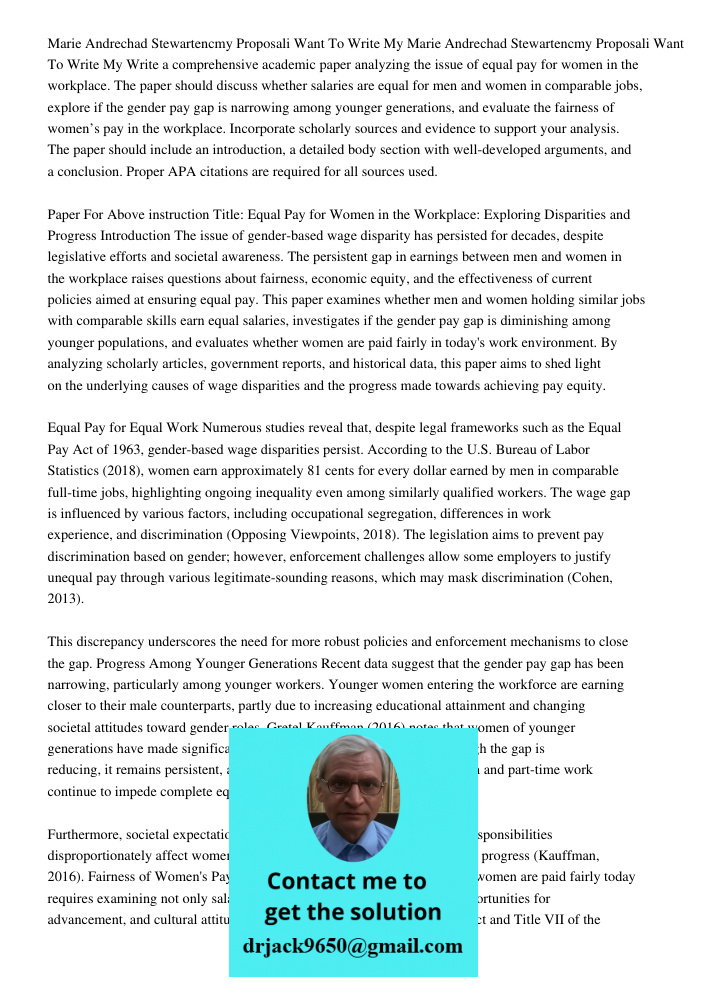 Write a comprehensive academic paper analyzing the issue of equal pay for women in the workplace. The paper should discuss whether salaries are equal for men an