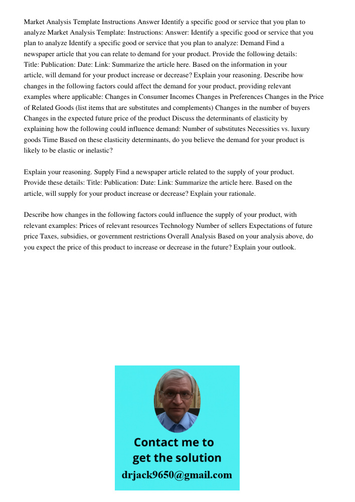 Identify a specific good or service that you plan to analyze: Demand Find a newspaper article that you can relate to demand for your product. Provide the follow