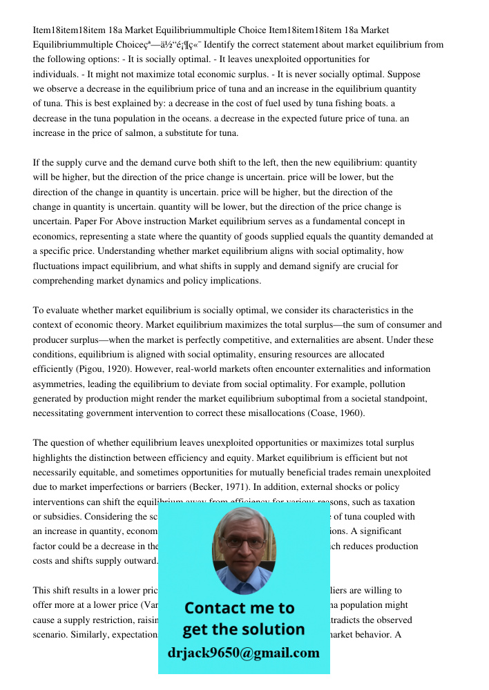 Identify the correct statement about market equilibrium from the following options: - It is socially optimal. - It leaves unexploited opportunities for individu