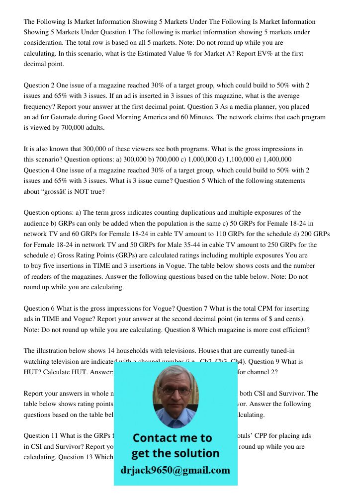 Question 1 The following is market information showing 5 markets under consideration. The total row is based on all 5 markets. Note: Do not round up while you a