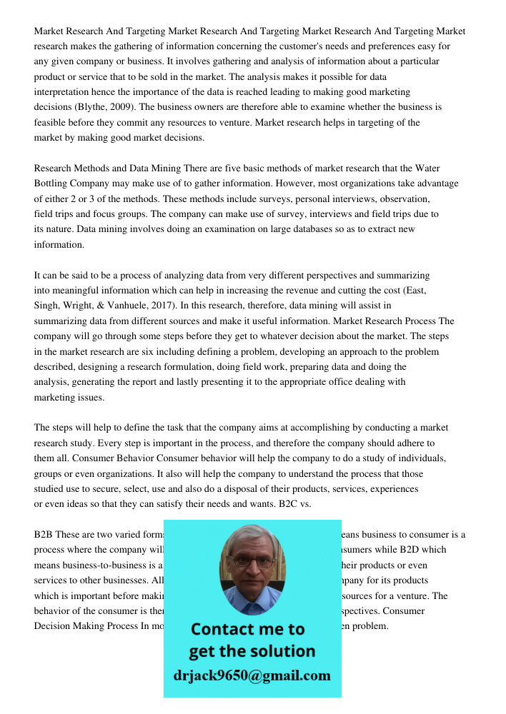 Market Research And Targeting Market research makes the gathering of information concerning the customer's needs and preferences easy for any given company or b