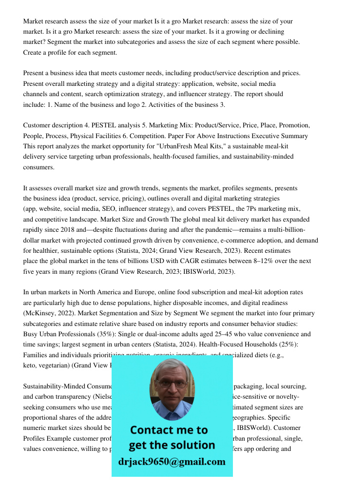 Market research: assess the size of your market. Is it a growing or declining market? Segment the market into subcategories and assess the size of each segment 