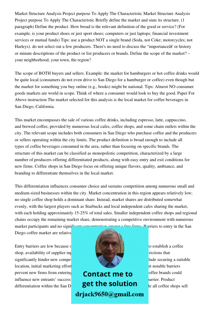 Briefly define the market and state its structure. (1 paragraph) Define the product. How broad is the relevant definition of the good or service? (For example, 