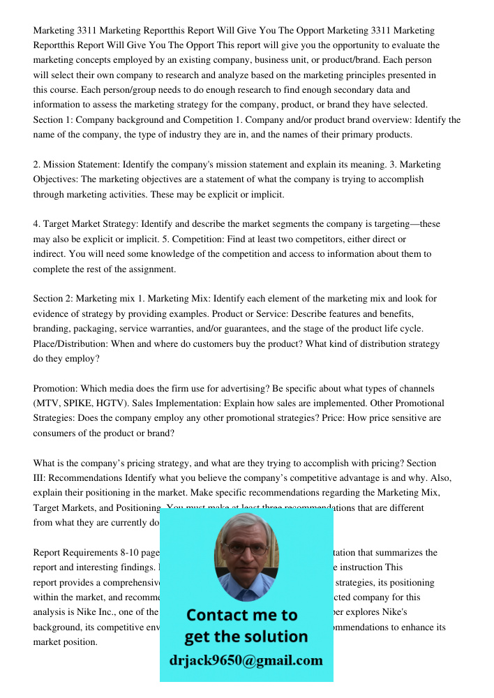 This report will give you the opportunity to evaluate the marketing concepts employed by an existing company, business unit, or product/brand. Each person will 