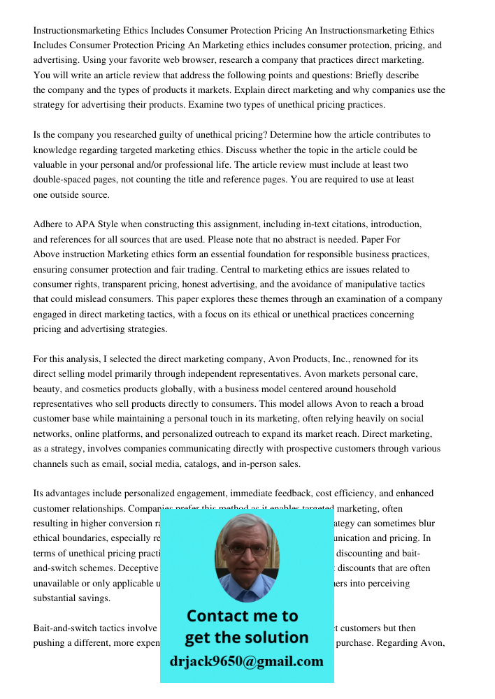 Marketing ethics includes consumer protection, pricing, and advertising. Using your favorite web browser, research a company that practices direct marketing. Yo