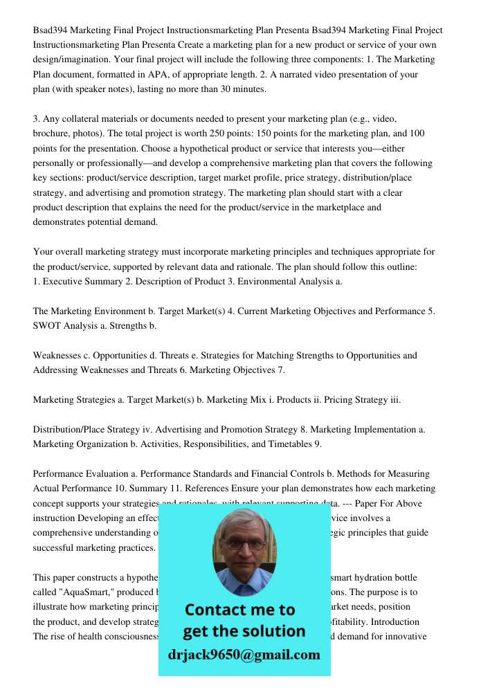 Create a marketing plan for a new product or service of your own design/imagination. Your final project will include the following three components: 1. The Mark