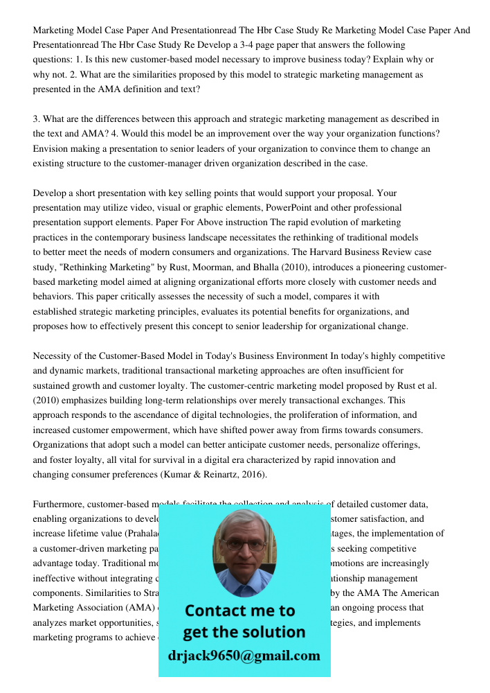 Develop a 3-4 page paper that answers the following questions: 1. Is this new customer-based model necessary to improve business today? Explain why or why not. 