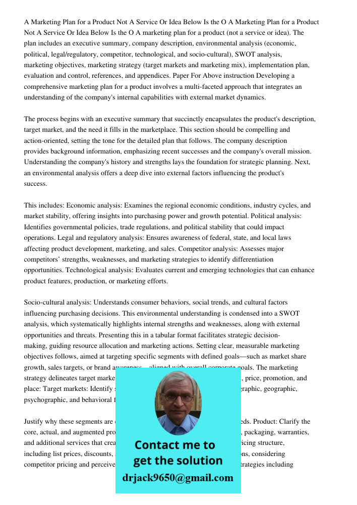 A marketing plan for a product (not a service or idea). The plan includes an executive summary, company description, environmental analysis (economic, political