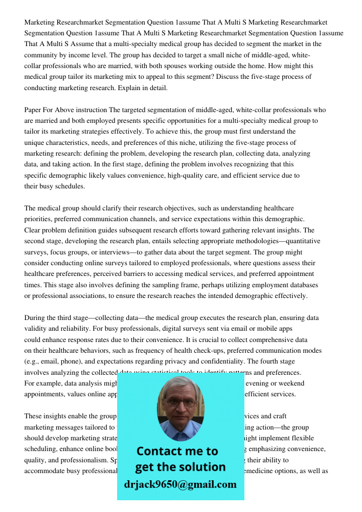 Marketing Researchmarket Segmentation Question 1assume That A Multi S Assume that a multi-specialty medical group has decided to segment the market in the commu